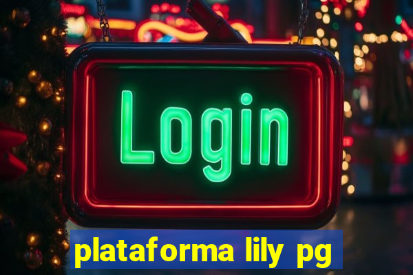 plataforma lily pg